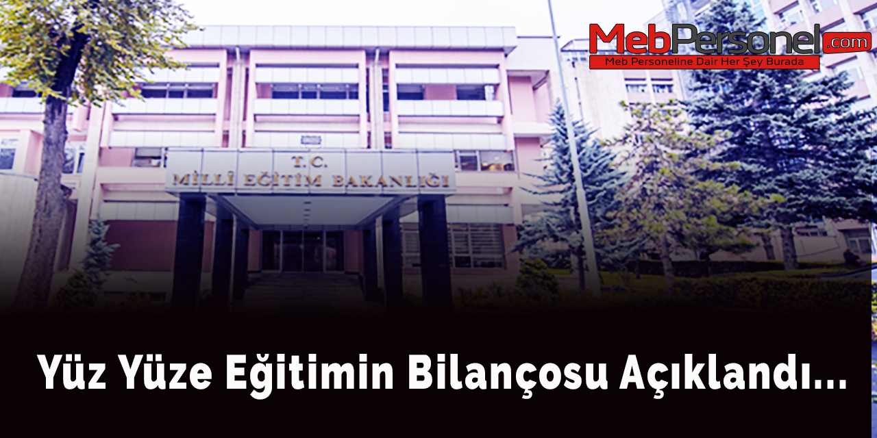 Yüz yüze eğitimin bilançosu açıklandı...