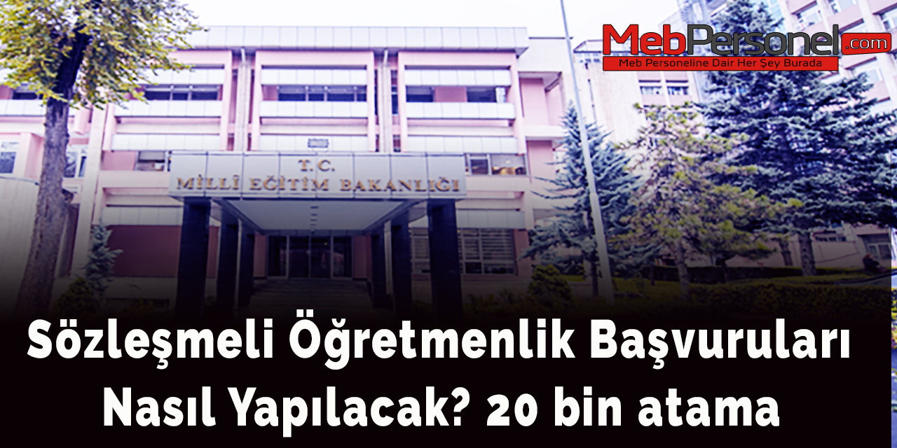 Sözleşmeli Öğretmenlik Başvuruları Nasıl Yapılacak? 20 bin atama