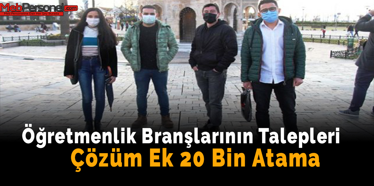 Öğretmenlik Branşlarının Talepleri: Çözüm Ek 20 Bin Atama