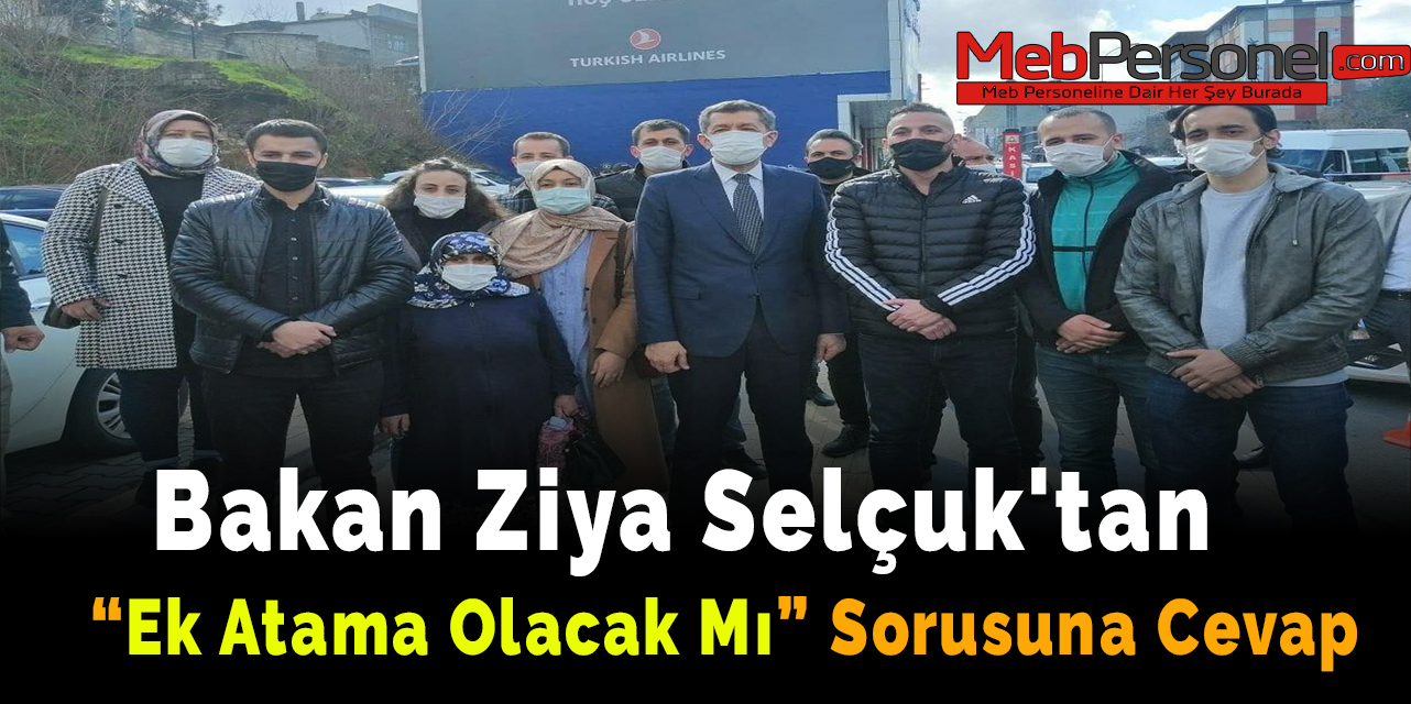 Bakan Ziya Selçuk "Ek Atama Olacak Mı" Sorusunu Cevapladı