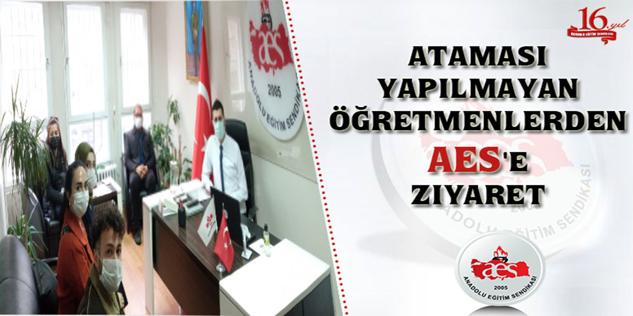 ATAMASI YAPILMAYAN ÖĞRETMENLERDEN AES'E ZİYARET