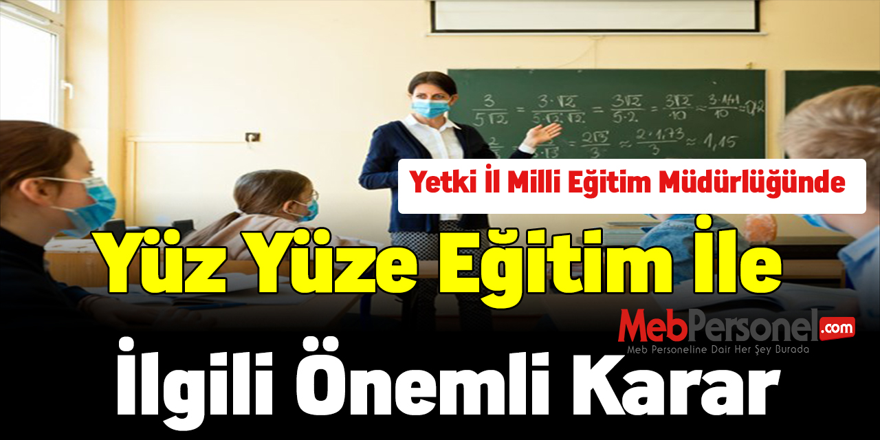 O ilde yüz yüze eğitime ara verme yetkisi İl Milli Eğitim Müdürlüğüne verildi