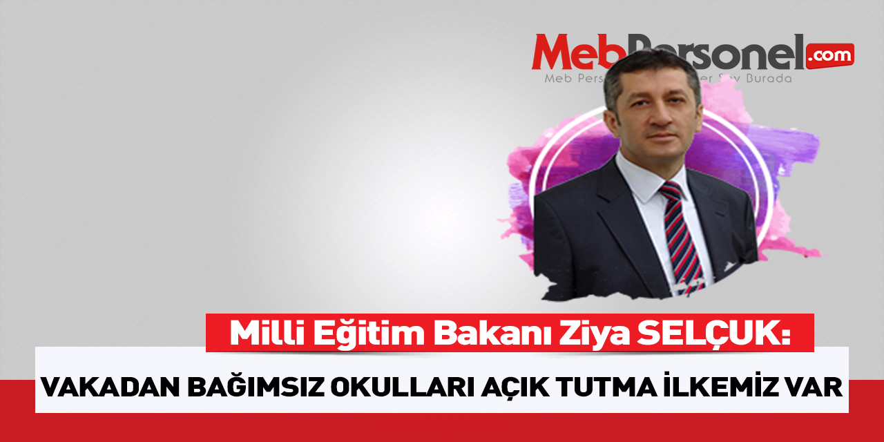 Millî Eğitim Bakanı: “Vaka artışından bağımsız olarak okulları açık tutma ilke kararımız var”