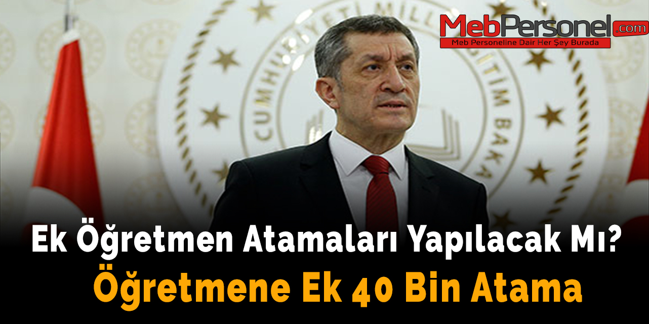 Ek Öğretmen Atamaları Yapılacak Mı? Öğretmene Ek 40 Bin Atama
