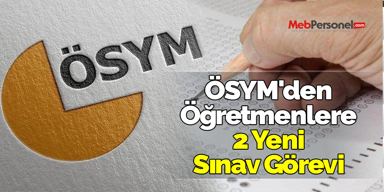 ÖSYM'den Öğretmenlere 2 Yeni Sınav Görevi
