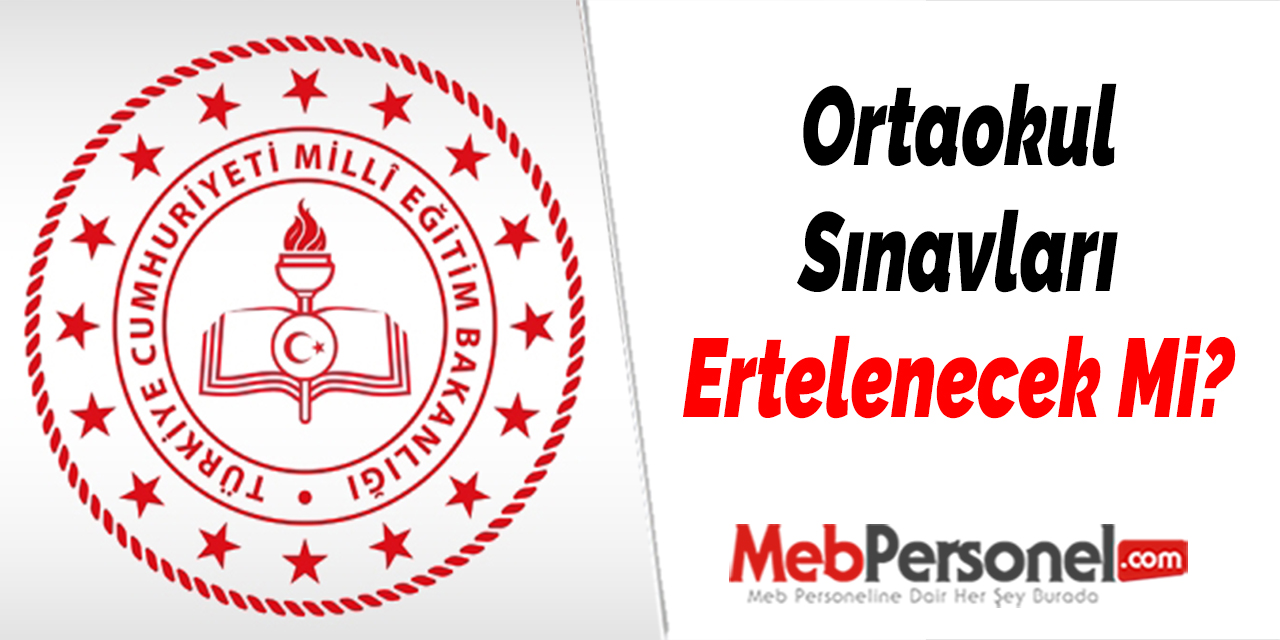 Ortaokul Sınavları Ertelenecek Mi?