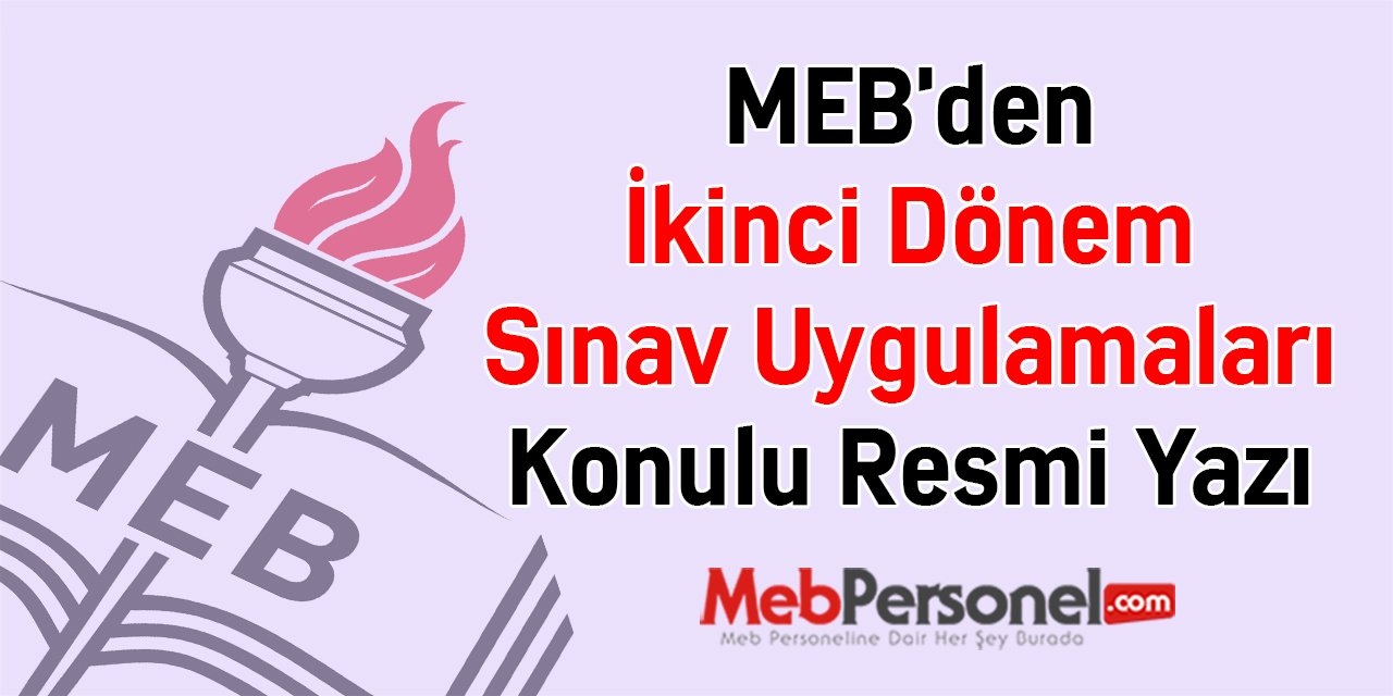 MEB'den ''İkinci Dönem Sınav Uygulamaları'' Konulu Resmi Yazı