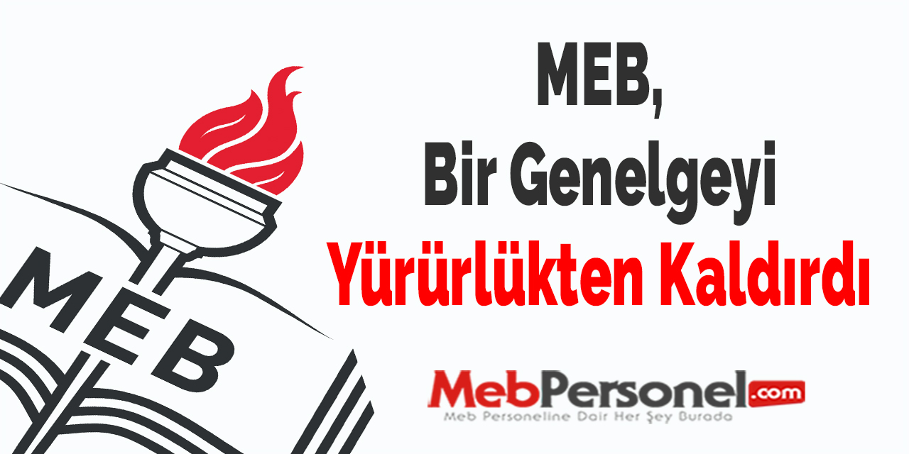 MEB, Bir Genelgeyi Yürürlükten Kaldırdı