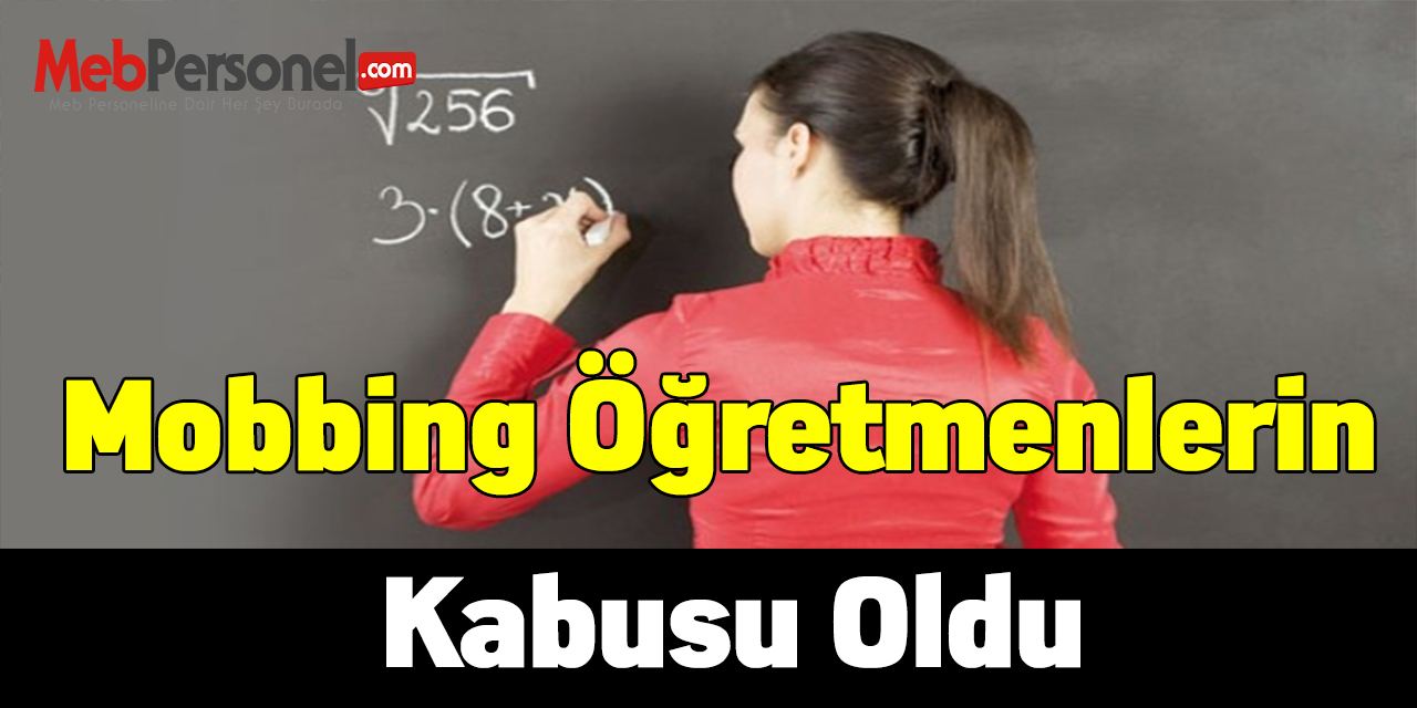 Mobbing Öğretmenlerin Kabusu Oldu