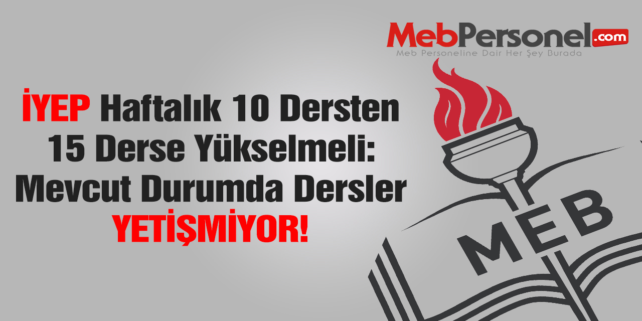 İYEP'te Haftalık Ders Saati Yükseltilmezse Müfredat Yetişmiyor