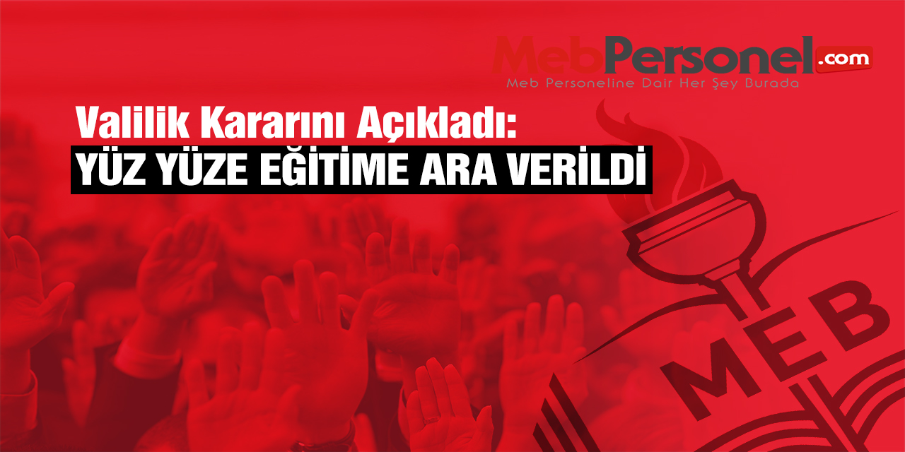 Çorum Valiliği: Yüz Yüze Eğitime Ara Verildi