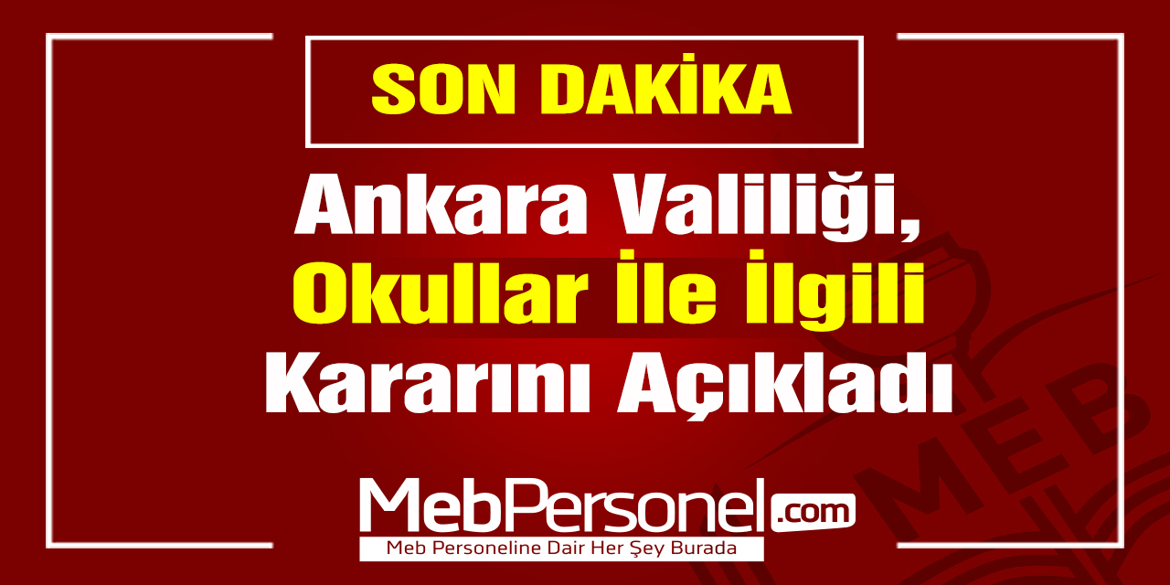 Ankara Valiliği, Okullar İle İlgili Kararını Açıkladı