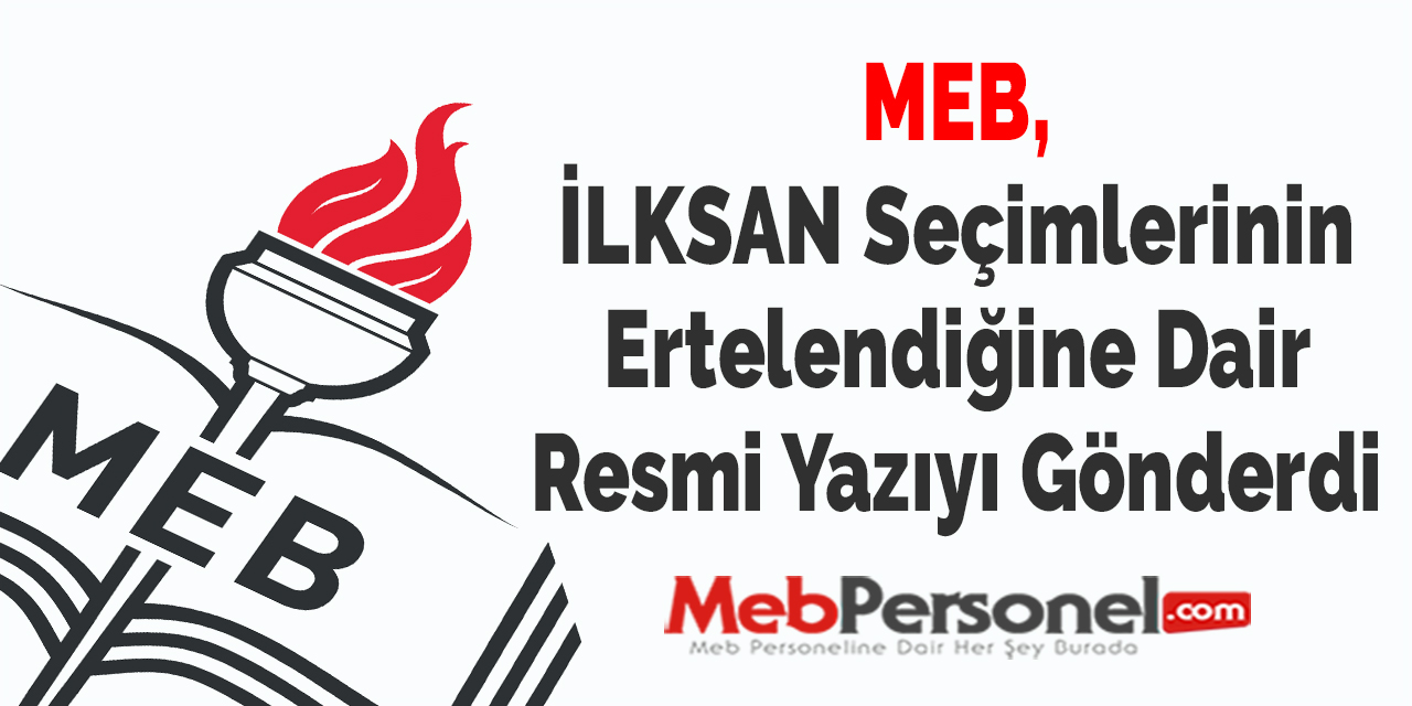 MEB, İLKSAN Seçimlerinin Ertelendiğine Dair Resmi Yazıyı Gönderdi