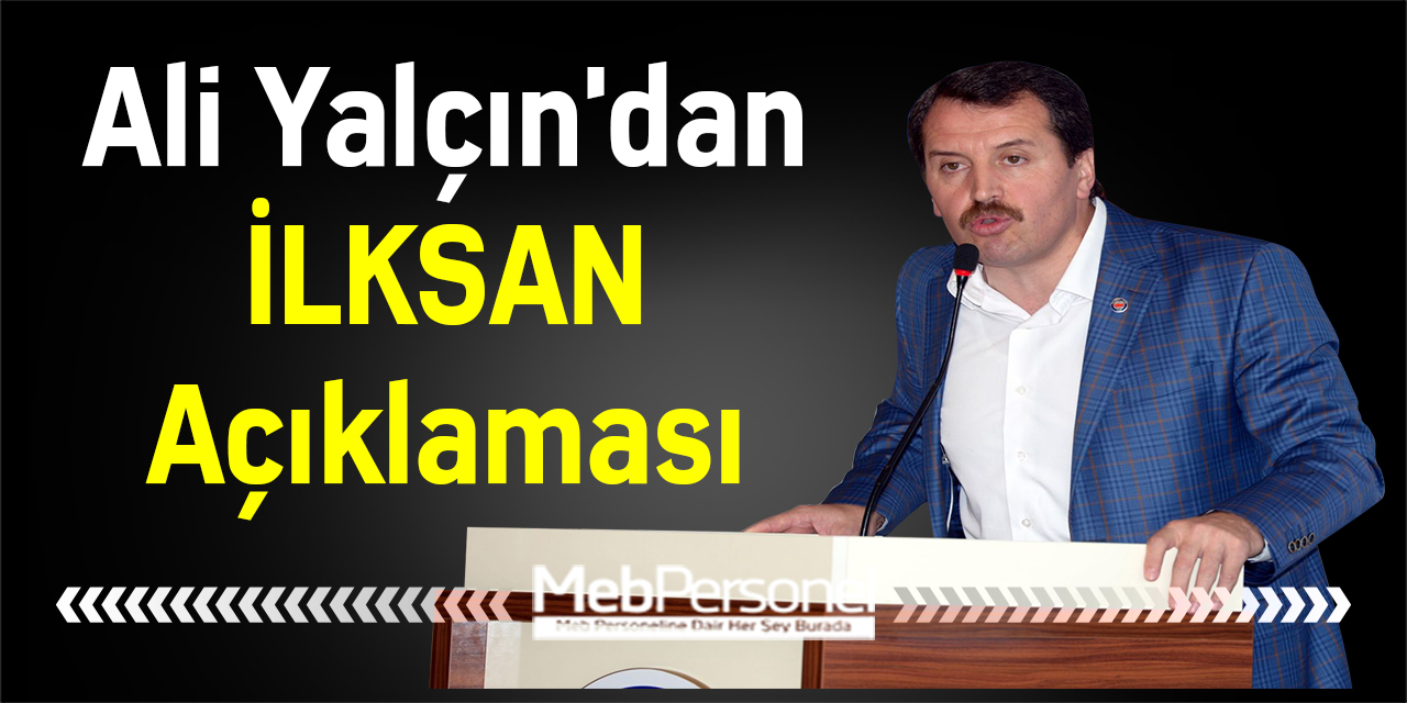 Ali Yalçın'dan İLKSAN Açıklaması