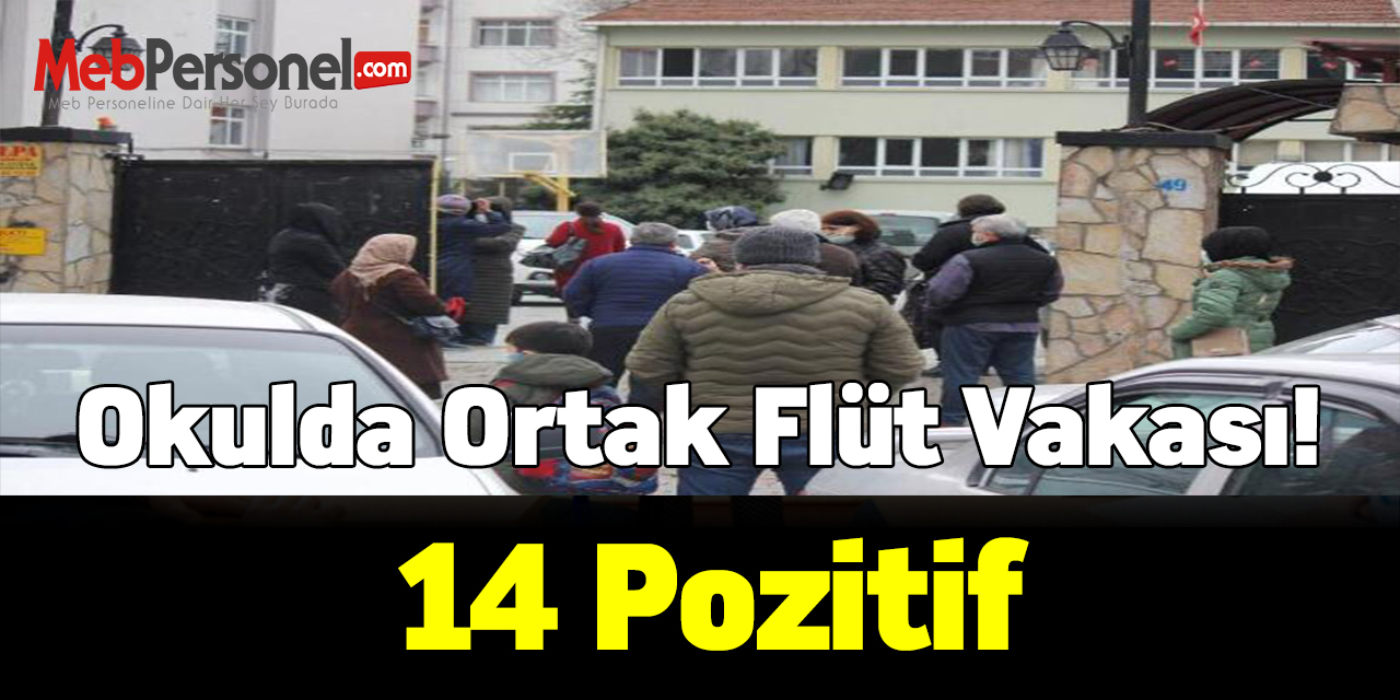 Okulda ortak flüt vakası! 14 pozitif