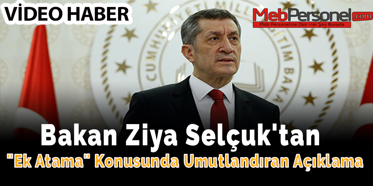 Bakan Ziya Selçuk'tan "Ek Atama" Konusunda Umutlandıran Açıklama