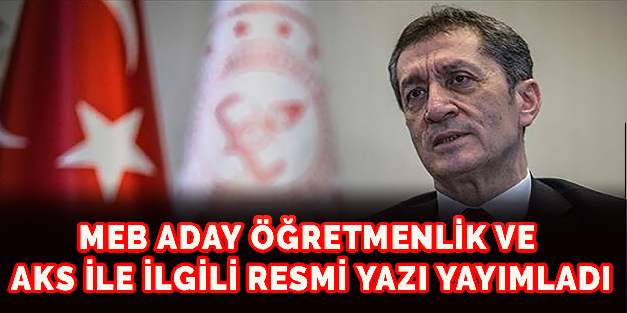 MEB Aday Öğretmenlik ve AKS İle İlgili Resmi Yazı Yayımladı