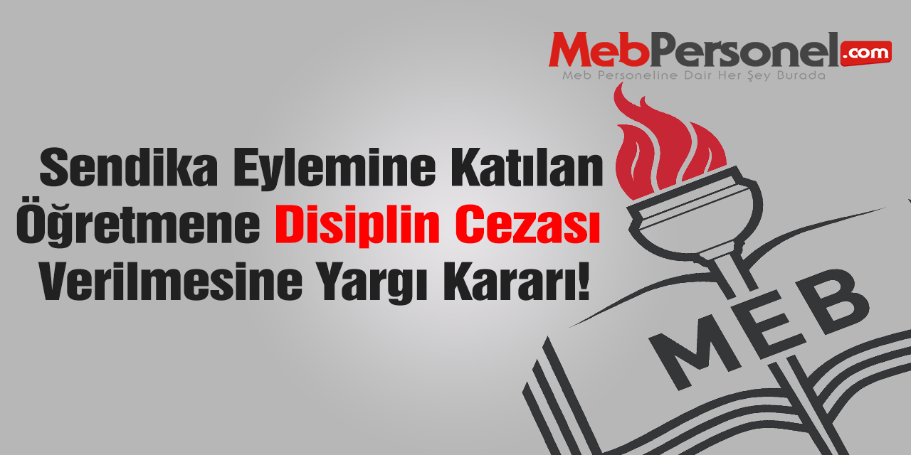 Sendika Eylemine Katılan Öğretmene Disiplin Cezası Verilir mi?