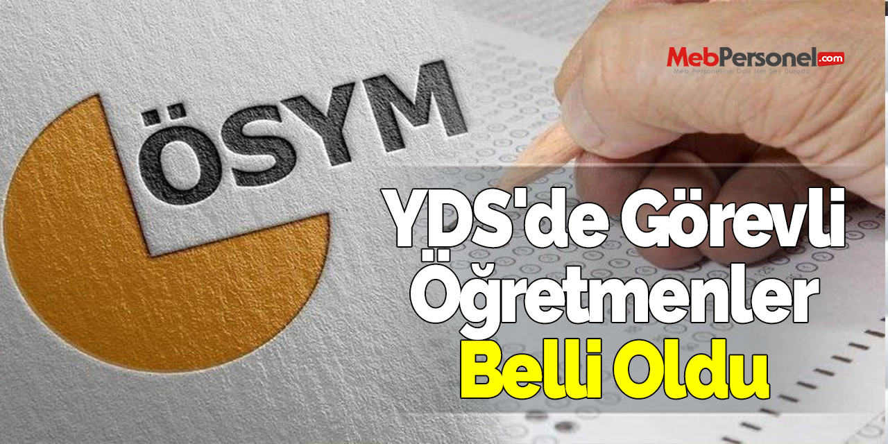 YDS'de Görevli Öğretmenler Belli Oldu