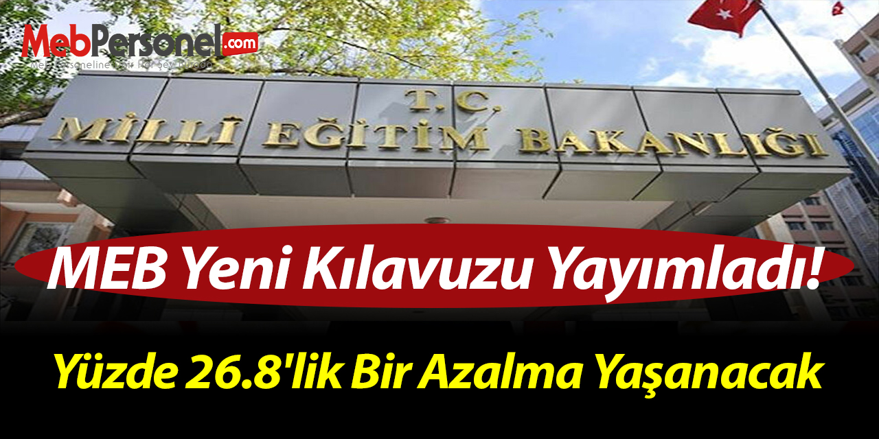 MEB yeni kılavuzu yayımladı! Yüzde 26.8'lik bir azalma yaşanacak