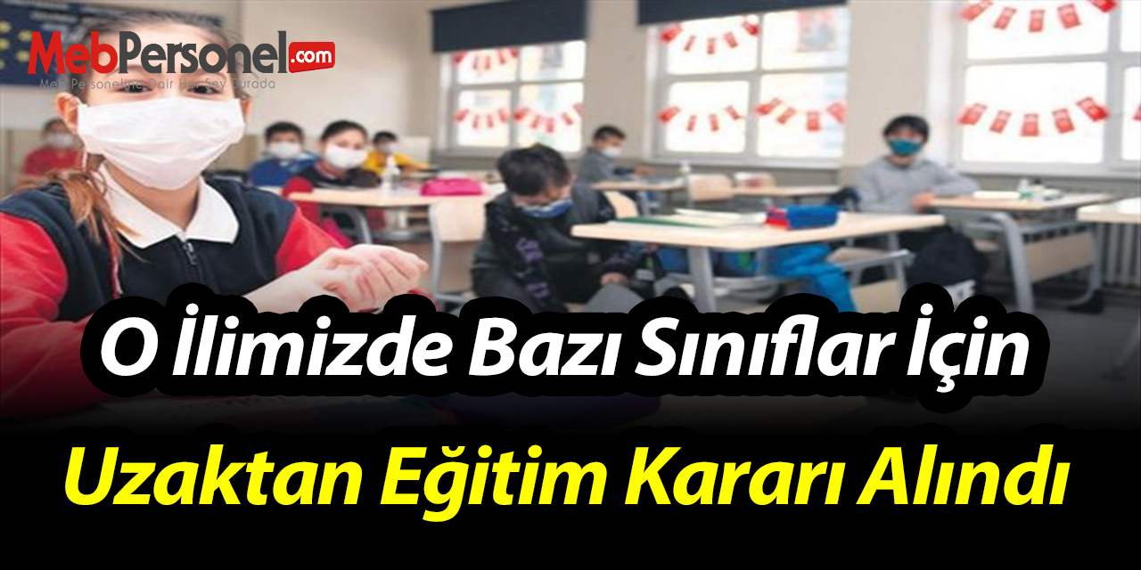 O İlimizde bazı sınıflar için uzaktan eğitim kararı alındı