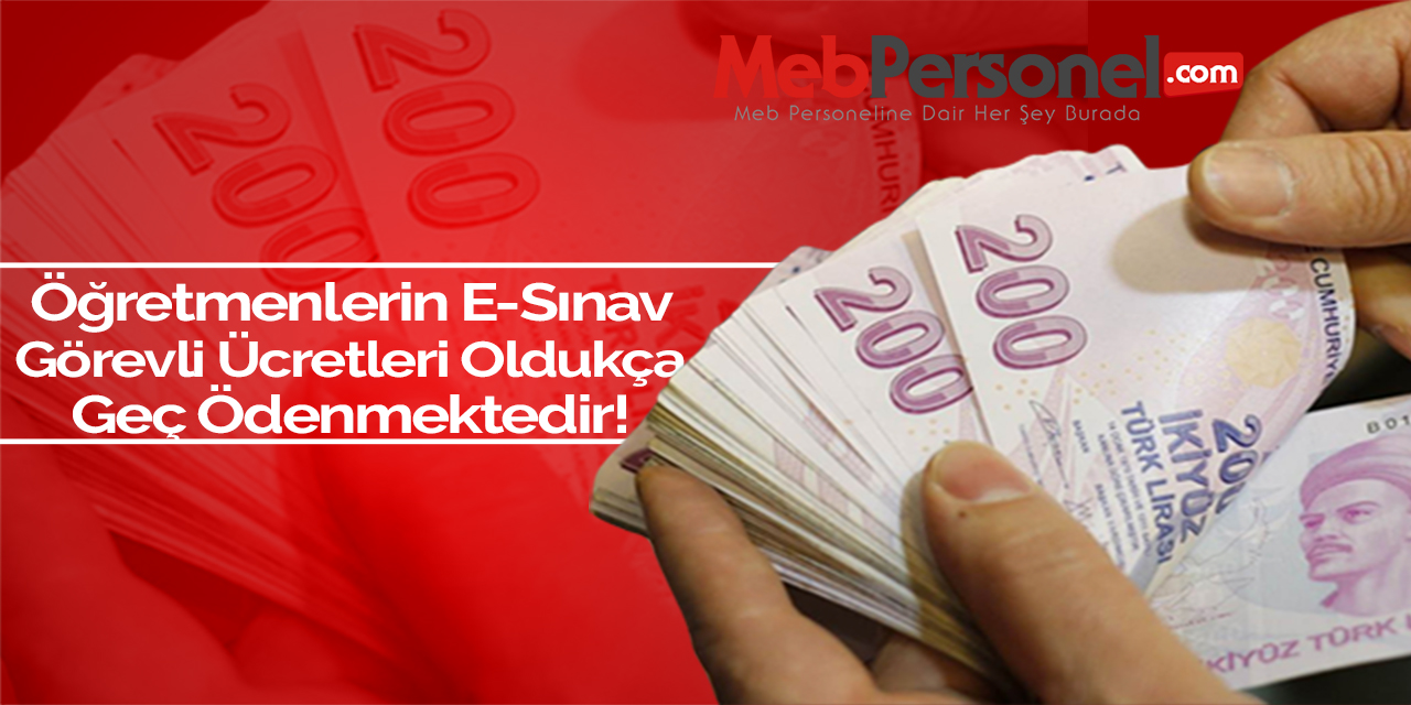 MEB'de E-Sınav Görev Ücretleri Geç Ödeniyor