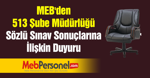 MEB'den 513 Şube Müdürlüğü Sözlü Sınav Sonuçlarına İlişkin Duyuru