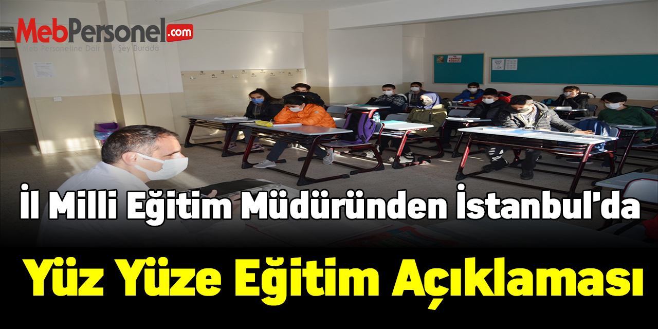 İl Milli Eğitim Müdürü'den İstanbul'da yüz yüze eğitim açıklaması