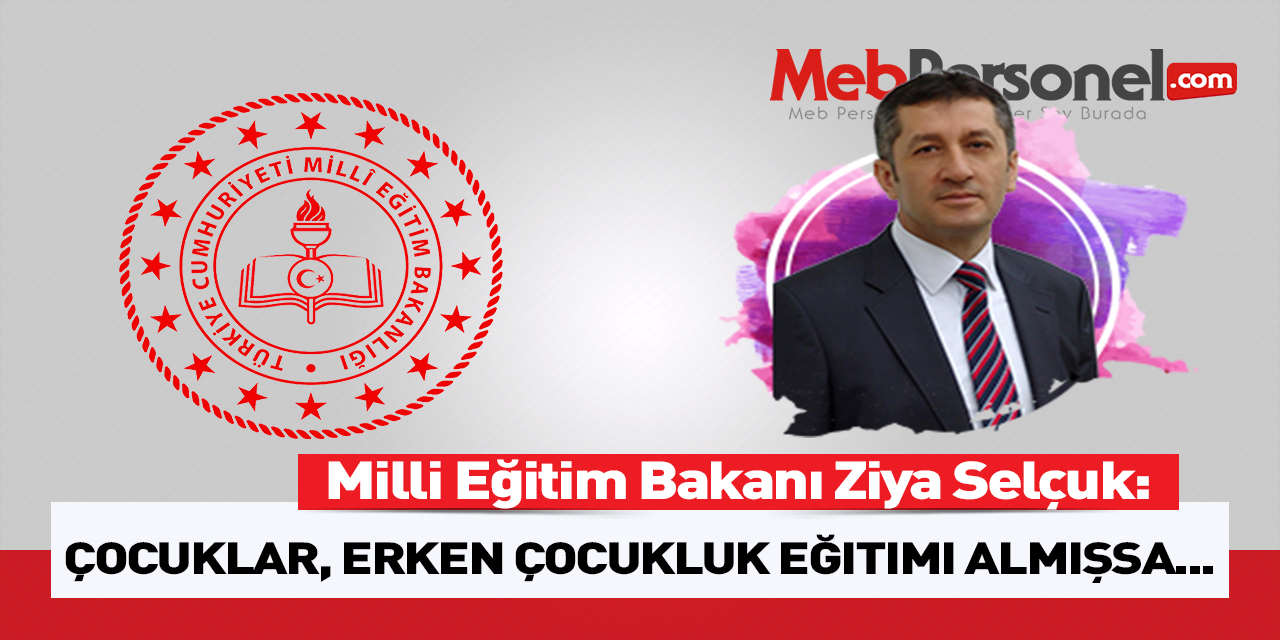Bakan Ziya Selçuk'tan Erken Çocukluk Eğitimi Açıklaması