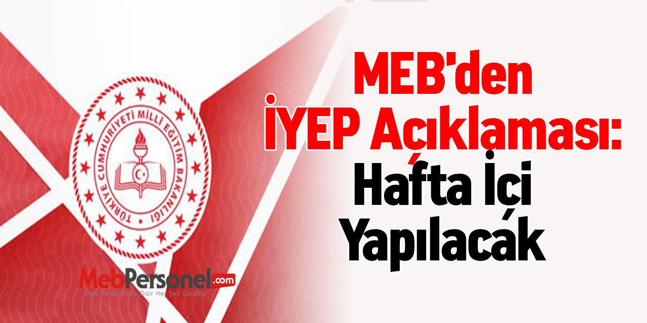 MEB'den İYEP Açıklaması: ''Hafta İçi Yapılacak''