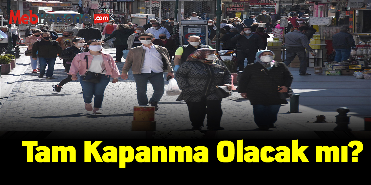 Artan vakalar sonrası, yeni tedbirler gündemde! Tam kapanma olacak mı?