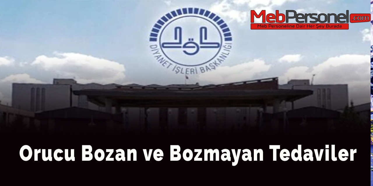 Orucu bozan ve bozmayan tedaviler