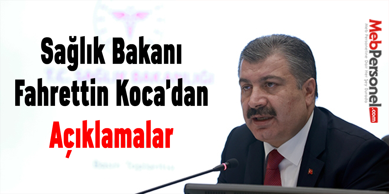 Sağlık Bakanı Fahrettin Koca'dan Açıklamalar