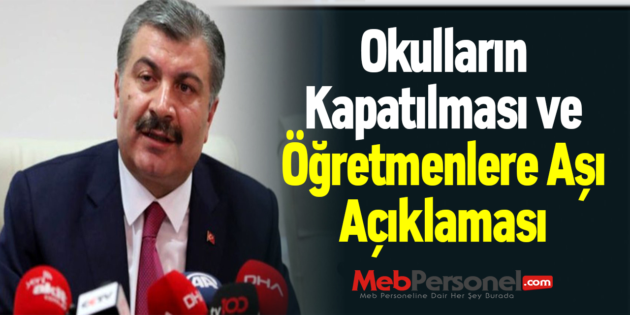 Bakan Fahrettin Koca'dan ''Okulların Kapatılması ve Öğretmenlere Aşı'' Açıklaması
