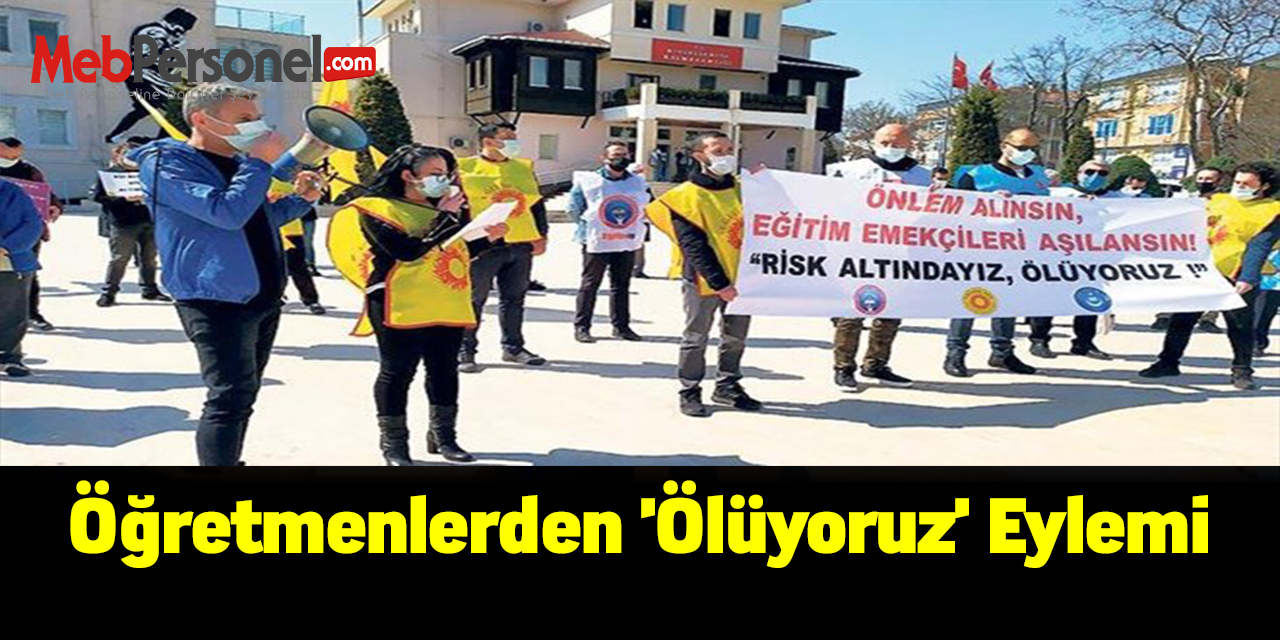 Aşılamanın yavaş ilerlemesi nedeniyle ,Öğretmenlerden 'Ölüyoruz' eylemi