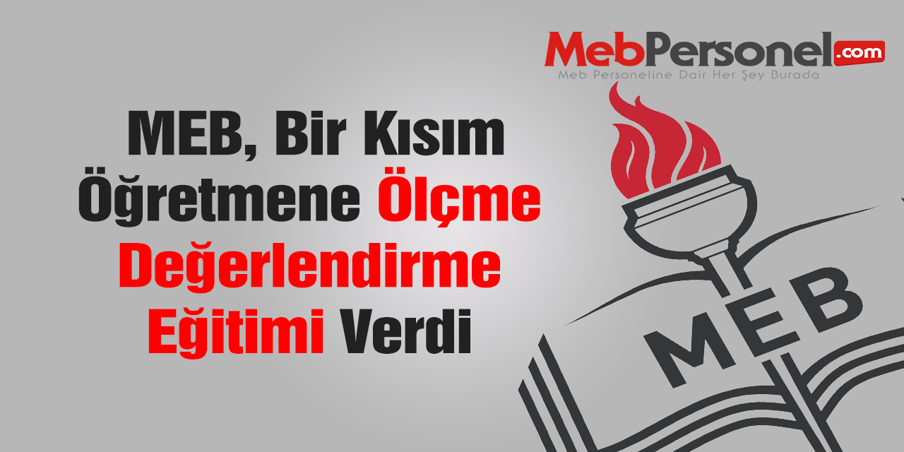 MEB'den Öğretmenlere Ölçme Değerlendirme Eğitimi