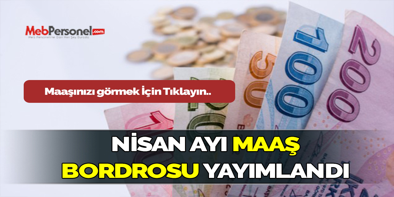Nisan Ayı Maaş Bordrosu Yayımlandı.