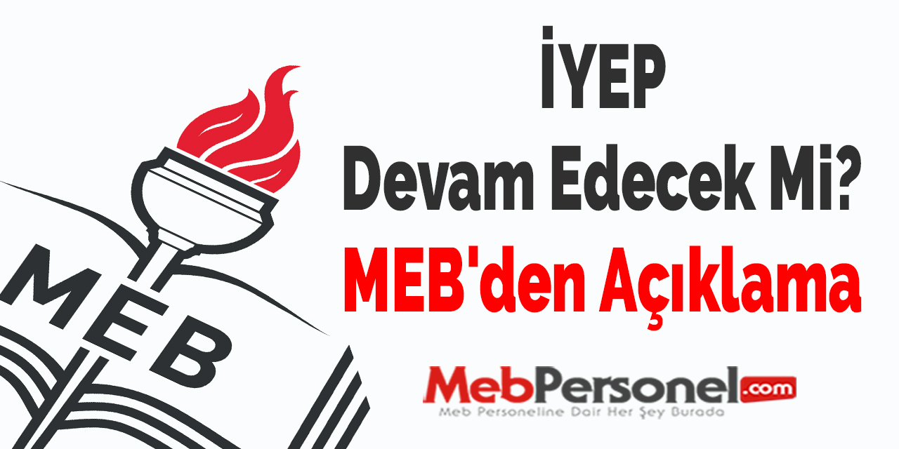 İYEP Devam Edecek Mi? MEB'den Açıklama