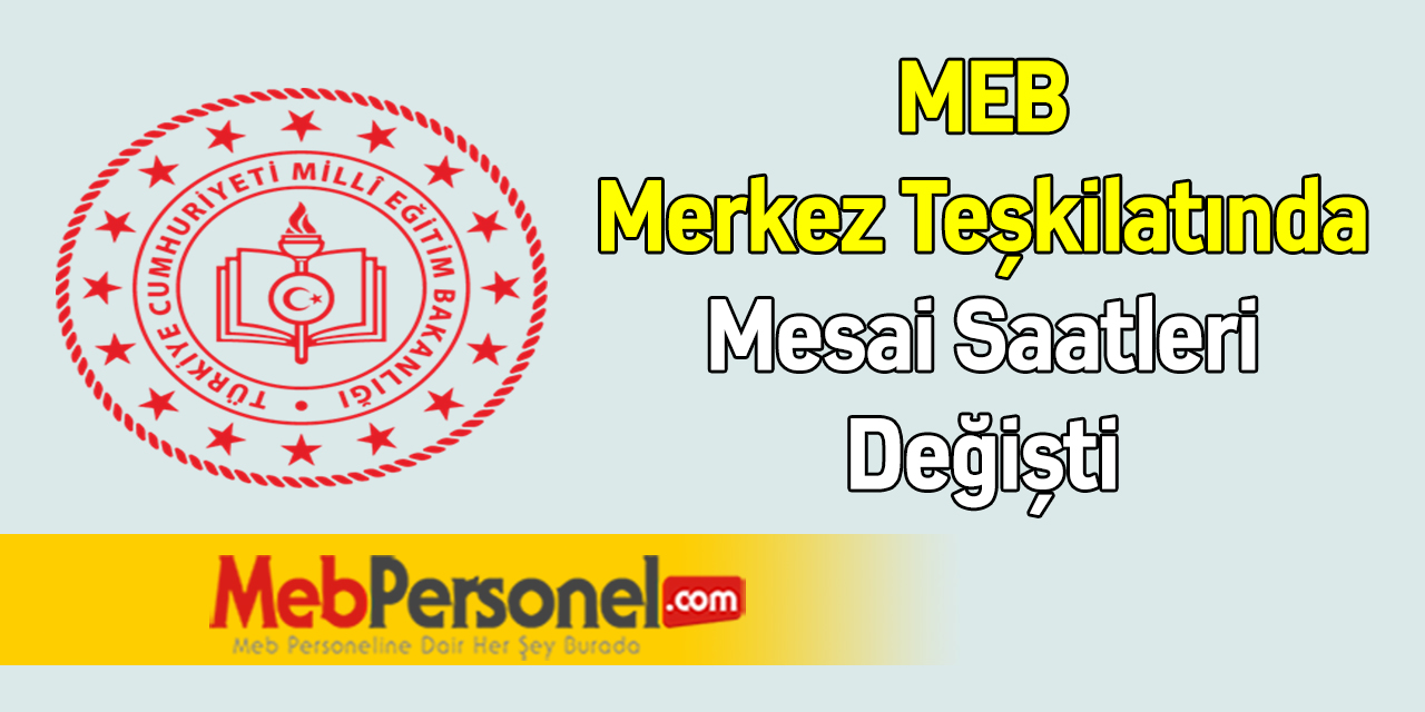 MEB Merkez Teşkilatında Mesai Saatleri Değişti