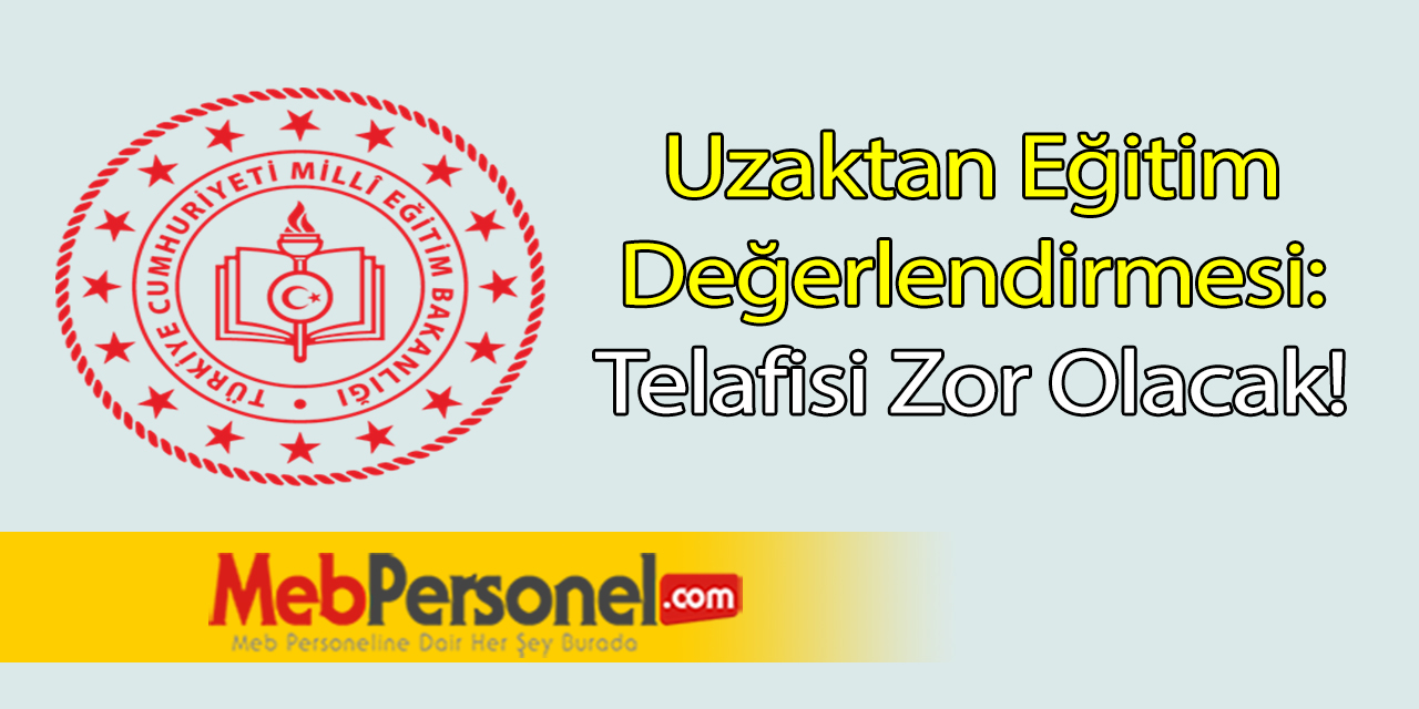 Eğitimcilerden Uzaktan Eğitim Değerlendirmesi: Telafisi Zor Olacak