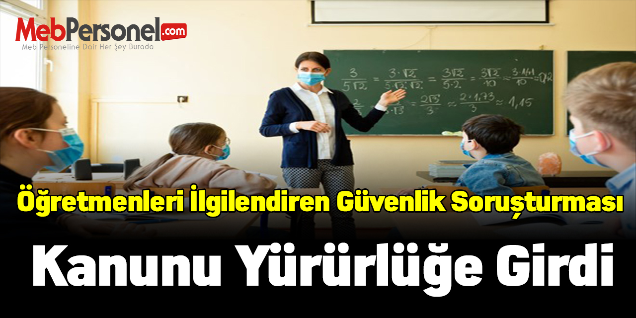 Öğretmenleri İlgilendiren Güvenlik Soruşturması Kanunu Yürürlüğe Girdi