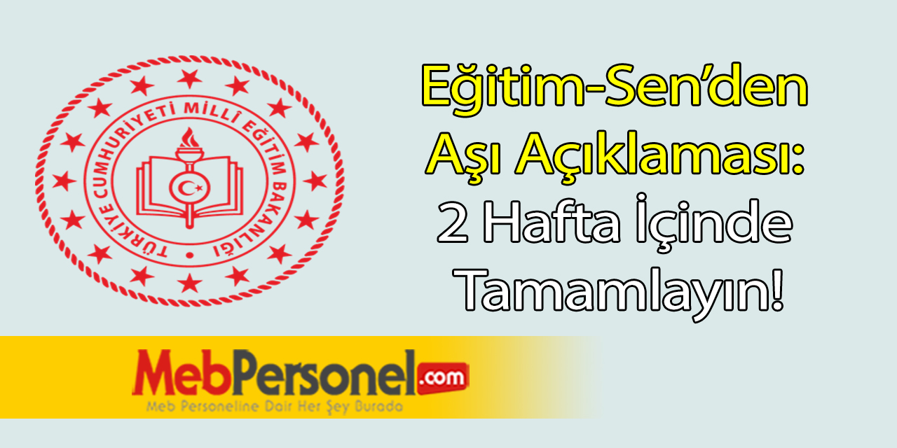 Eğitim Sen: Eğitimde Aşı 2 Haftada Tamamlansın