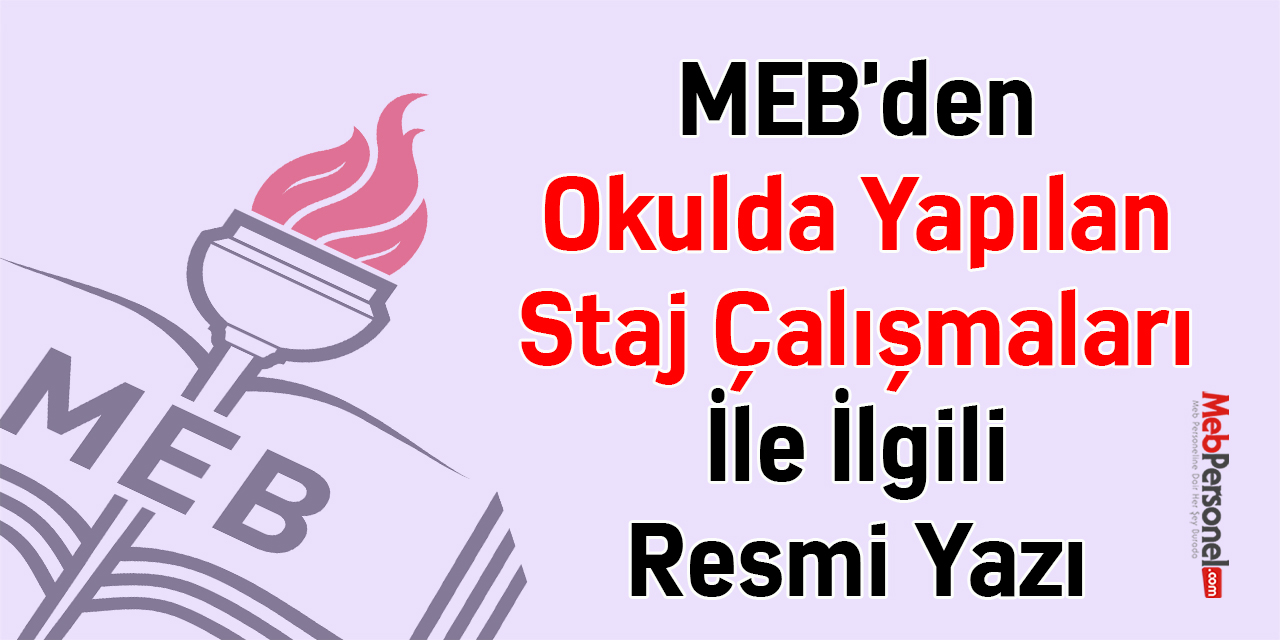 MEB'den ''Okulda Yapılan Staj Çalışmaları'' İle İlgili Resmi Yazı