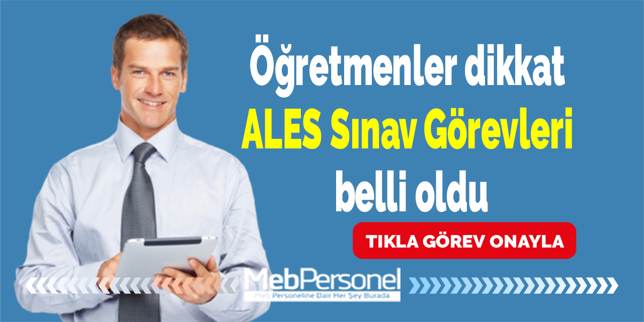 ALES'te görevli öğretmenler belli oldu