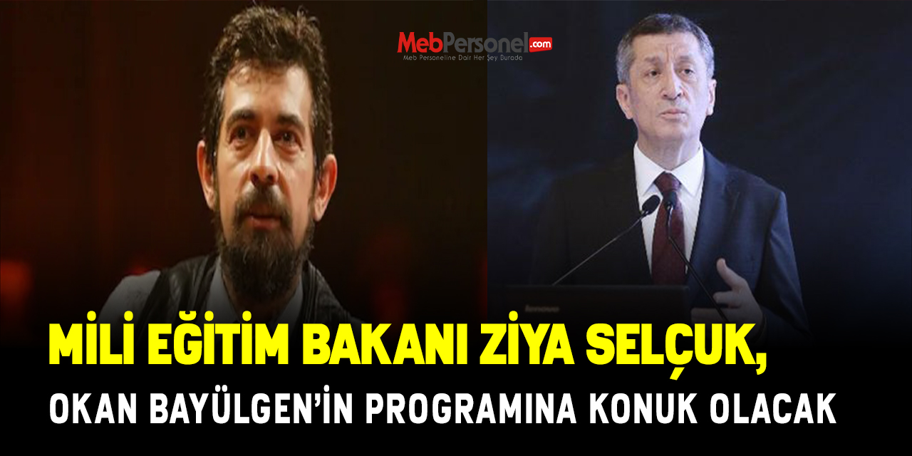 Milli Eğitim Bakanı Ziya Selçuk, Okan Bayülgen'in Programına Konuk Olacak
