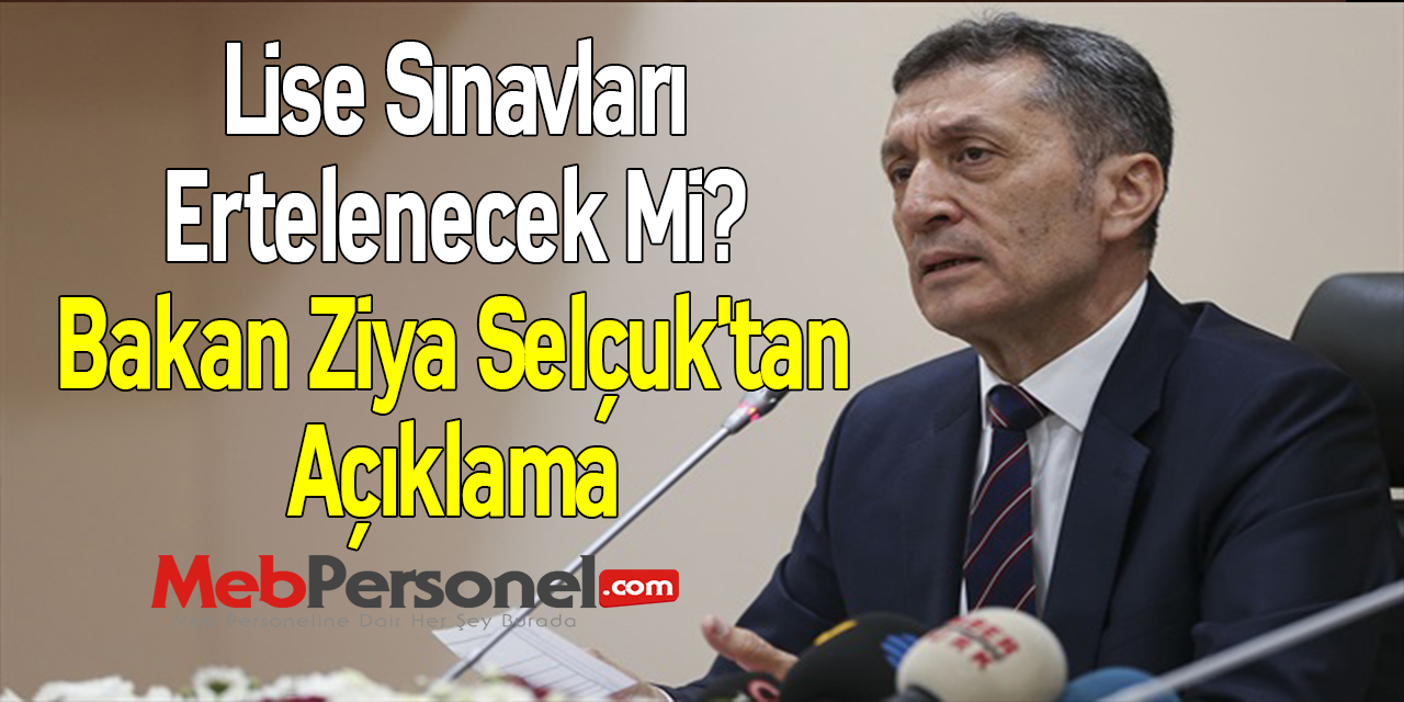 Lise Sınavları Ertelenecek Mi? Bakan Ziya Selçuk'tan Açıklama