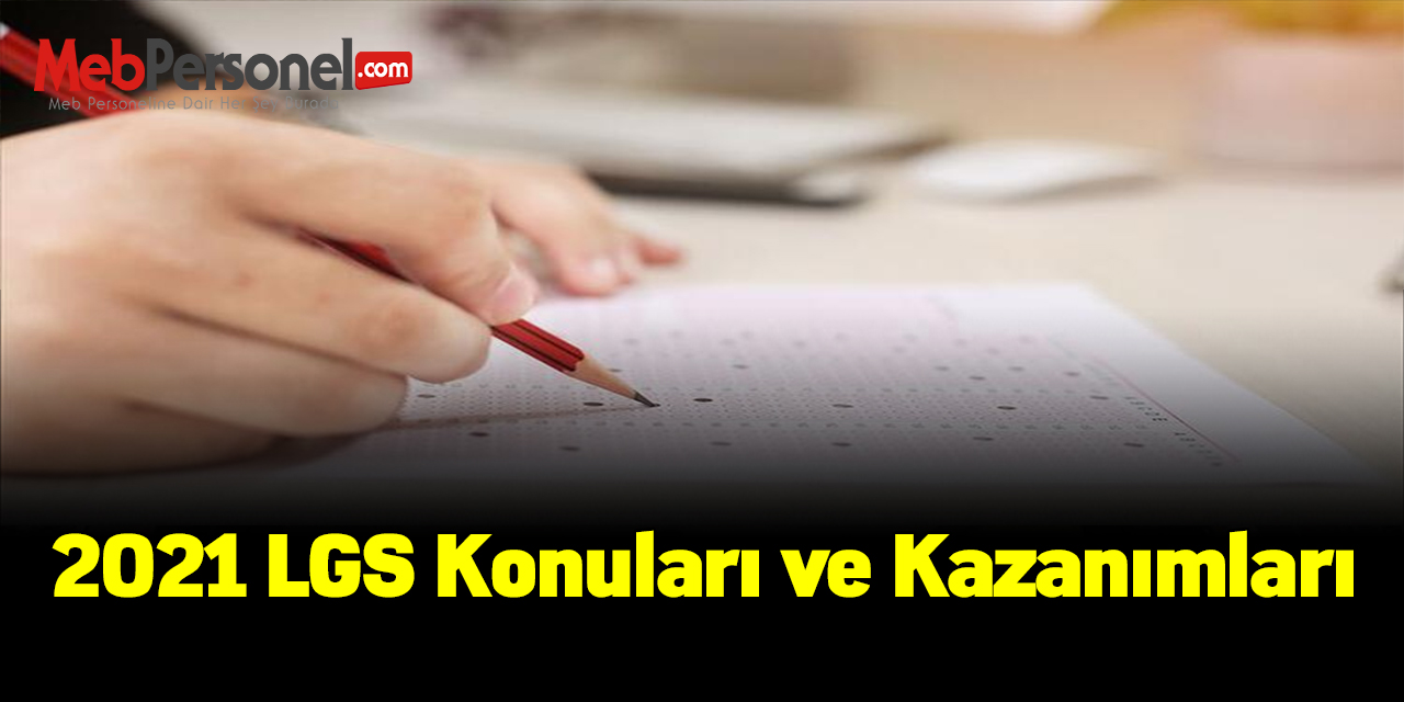 2021 LGS Konuları ve Kazanımları
