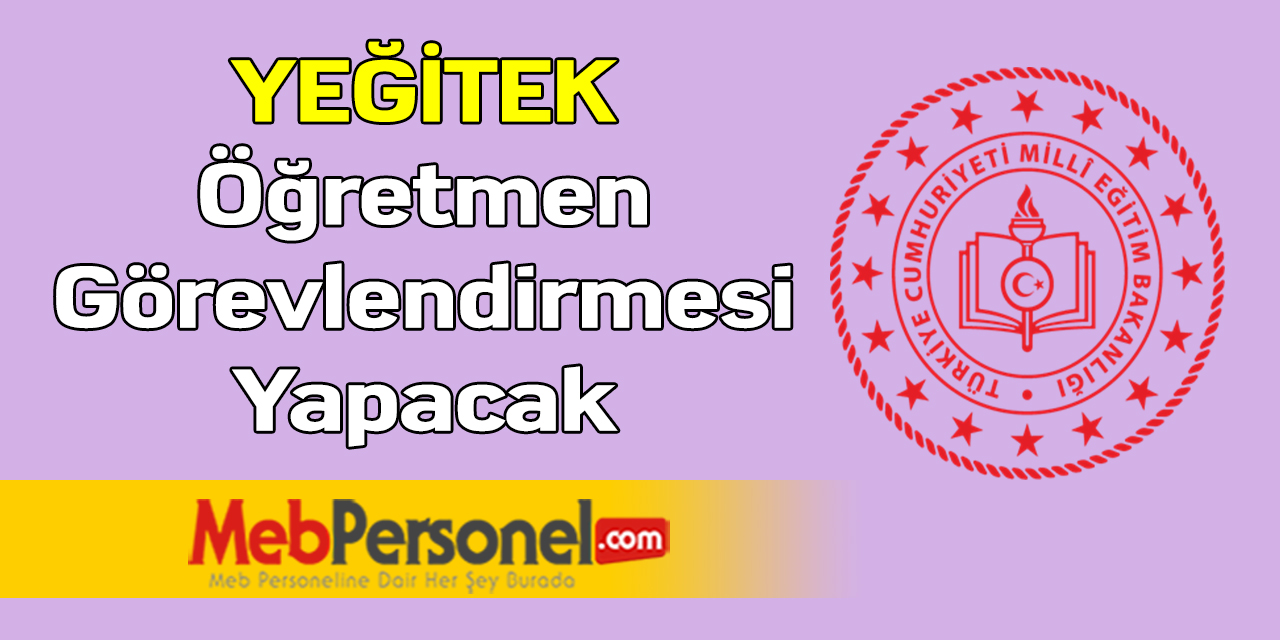 YEĞİTEK Öğretmen Görevlendirmesi Yapacak