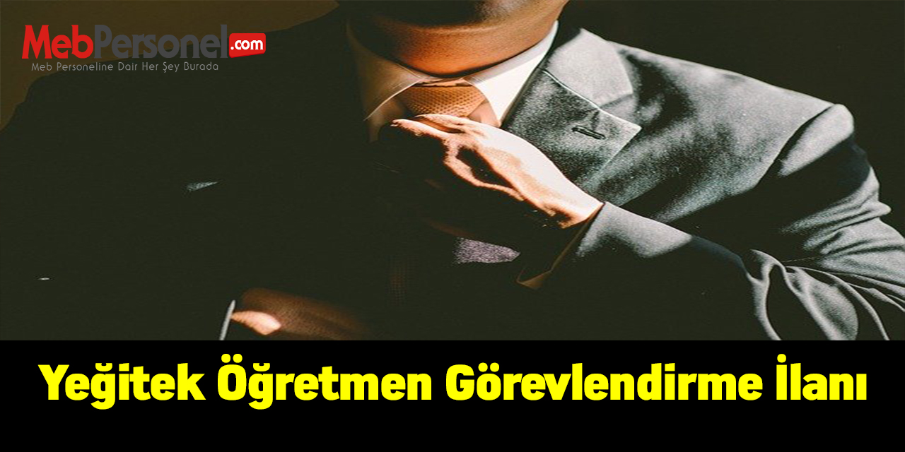 Yeğitek Öğretmen Görevlendirme İlanı