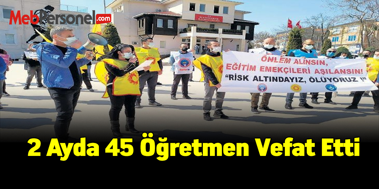 2 ayda 45 öğretmen vefat etti